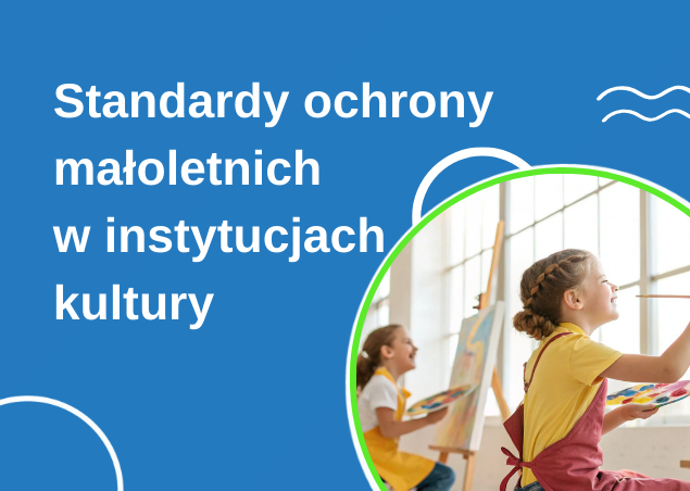 Standardy ochrony małoletnich w instytucjach kultury – szkolenie online