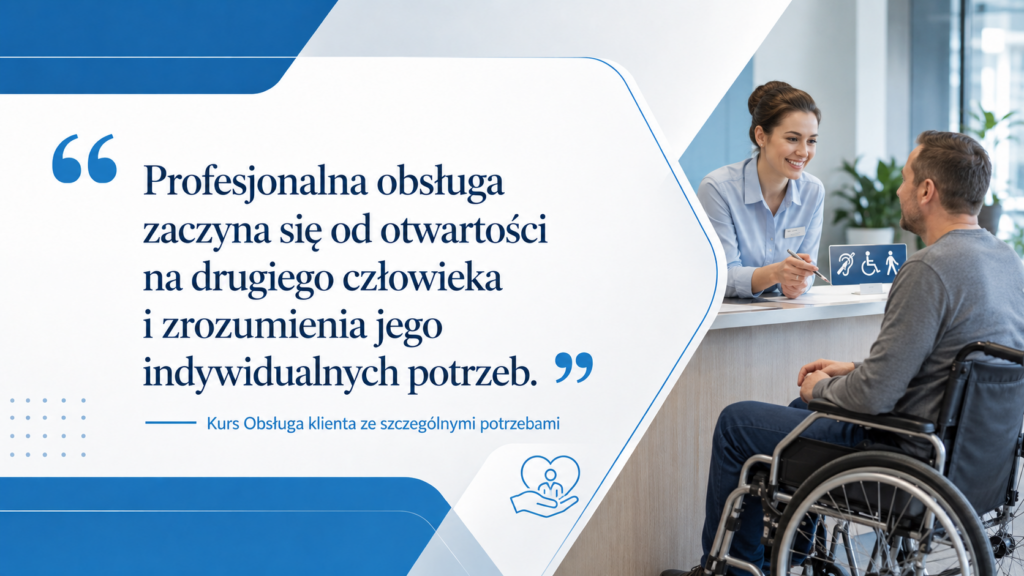 Kurs Obsługa klienta ze szczególnymi potrzebami